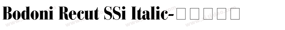 Bodoni Recut SSi Italic字体转换